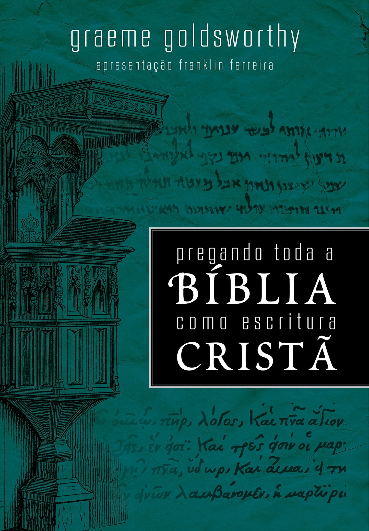 Pregando Toda a Bíblia Como Escritura Cristã (Portuguese Edition)