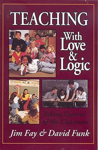 Teaching with Love & Logic Taking Control of the Classroom