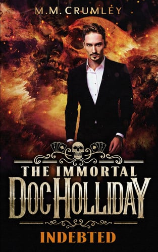 The Immortal Doc Holliday: Indebted