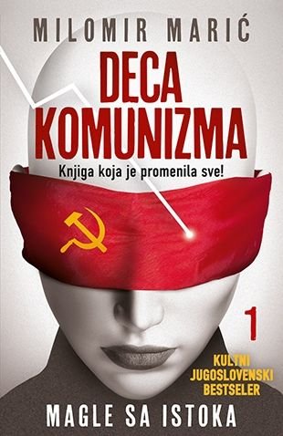 Deca komunizma 1- Magle sa Istoka : Knjiga koja je promenila sve - 4108