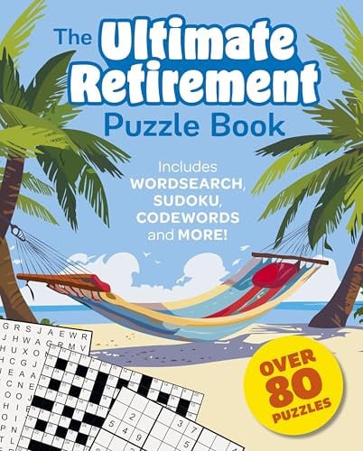 ULTIMATE RETIREMENT PUZZLE BOOK Includes Wordsearch, Sudoku, Codewords and More!.