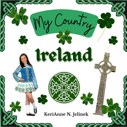 Ireland - by KeriAnne Jelinek - Social Studies for Kids, Irish Culture, Ireland Traditions -Music Art History, World Travel for Kids: Social Studies, ... Around the World (My Country Collection) - 3412