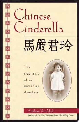 Chinese Cinderella: the true story of an unwanted daughter