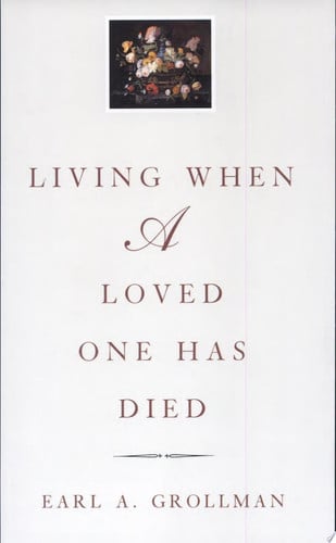 Living When a Loved One Has Died Revised Edition