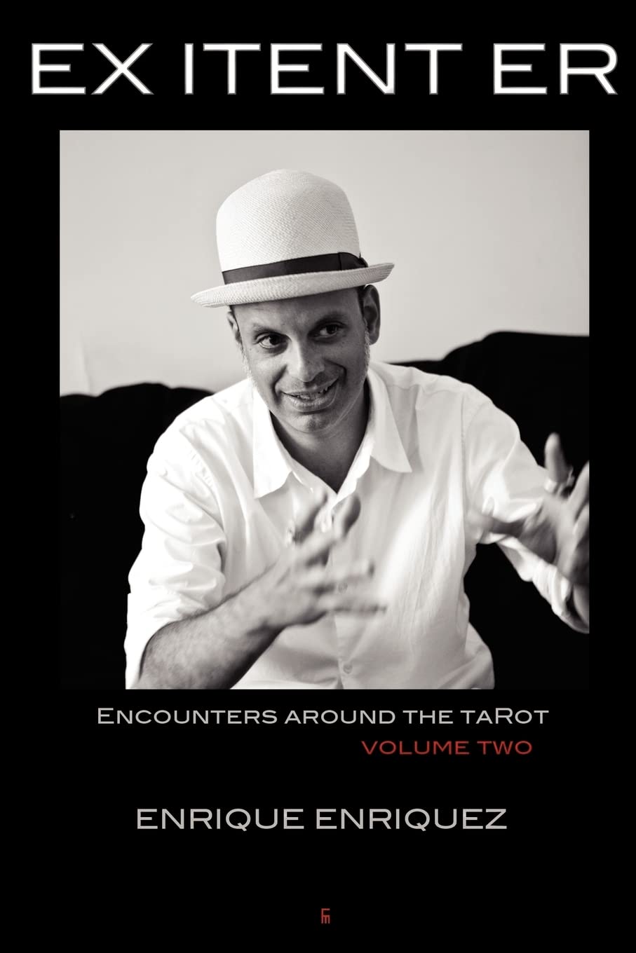 Ex Itent Er: Encounters Around Tarot: Volume Two (Divination)