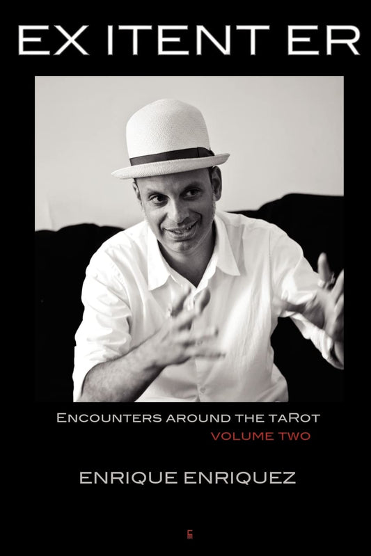 Ex Itent Er: Encounters Around Tarot: Volume Two (Divination)