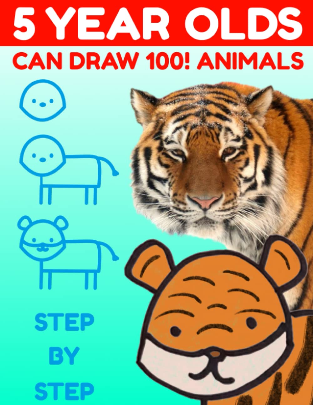 5-Year-Olds Can Draw 100 Animals: Directed Step by Step Drawing for Kindergarten