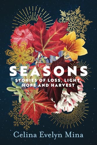 Seasons: Stories of Loss, Light, Hope and Harvest - 2141