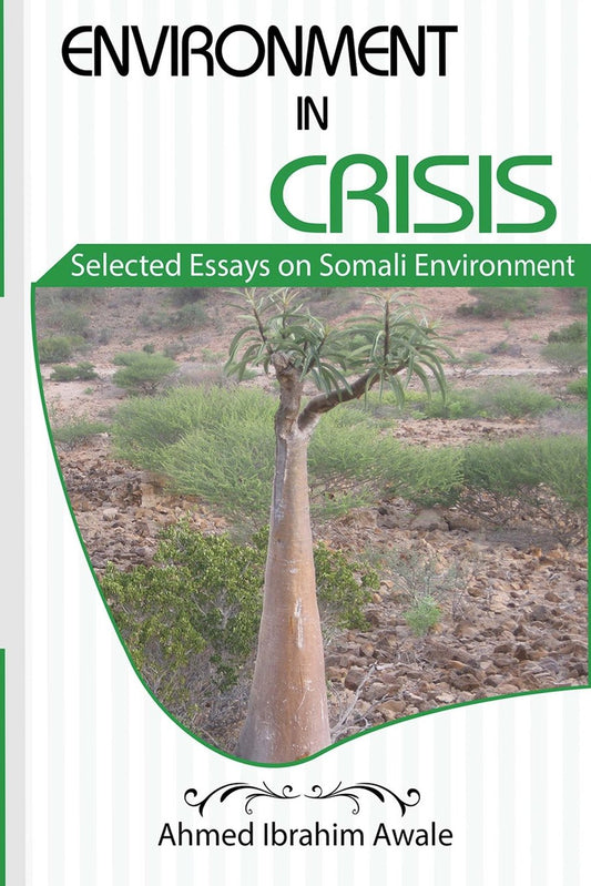Environment in Crisis: Selected Essays on Somali Environment - 3834
