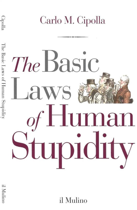 The basic laws of human stupidity