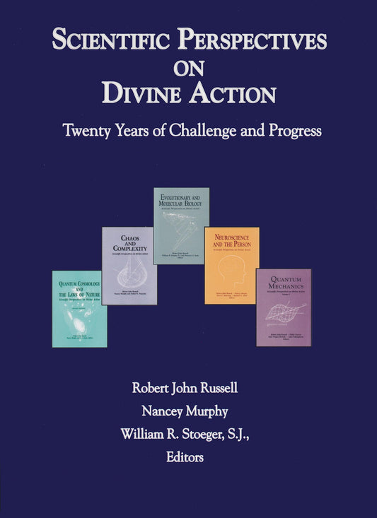 Scientific Perspectives on Divine Action: Twenty Years of Challenge and Progress (From the Vatican Observatory Foundation)