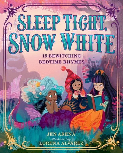 Sleep tight, Snow White: 15 bewitching bedtime rhymes