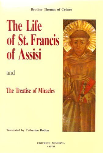 The Life of St. Francis of Assisi and The Treatise of Miracles