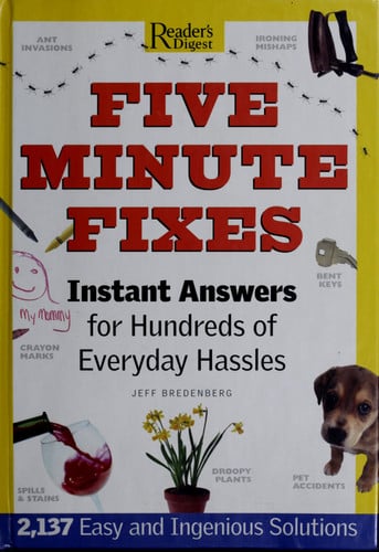 Five minute fixes: instant answers for hundreds of everday hassles