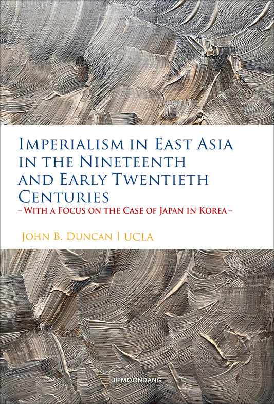 Imperialism in East Asia in the Nineteenth and Early Twentieth Centuries —With a Focus on the Case of Japan in Korea - 6966