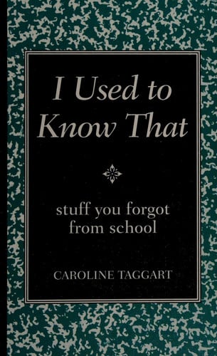 I Used to Know That Stuff You Forgot From School