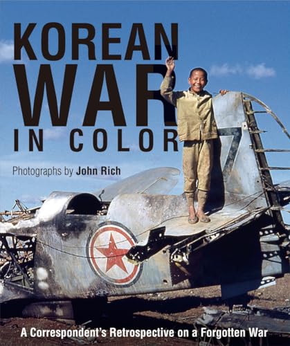 Korean War in Color: A Correspondent's Retrospective on a Forgotten War - 2124