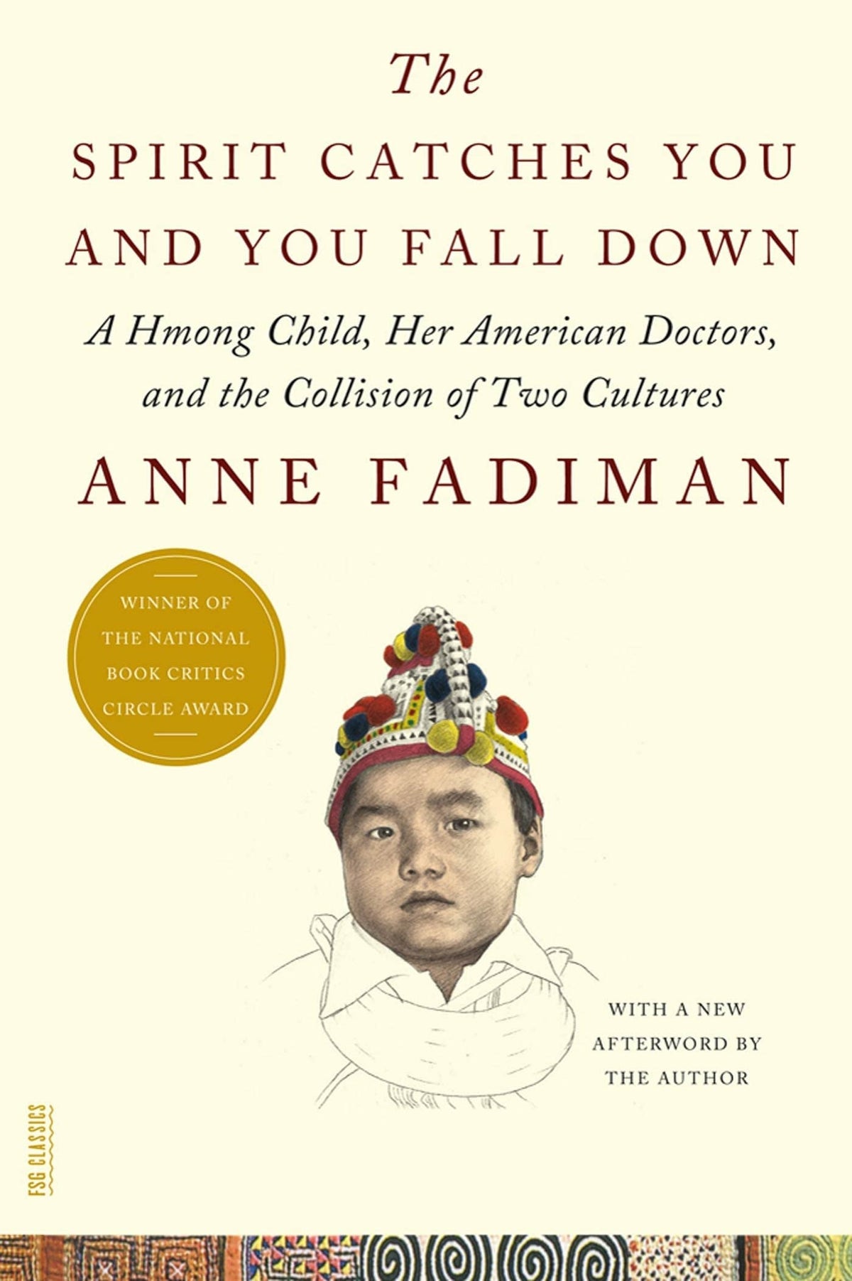 The Spirit Catches You and You Fall Down A Hmong Child, Her American Doctors, and the Collision of Two Cultures