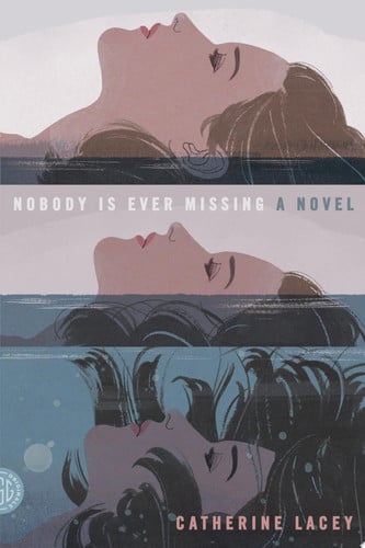 Nobody is ever missing: a novel
