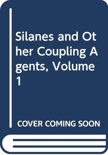 Silanes and Other Coupling Agents, Volume 1