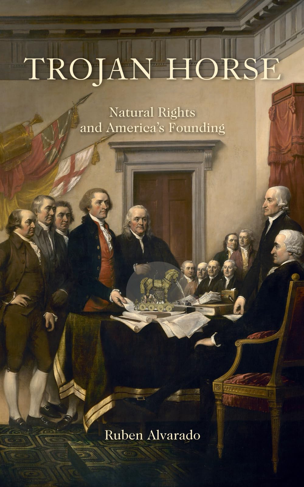 Trojan Horse: Natural Rights and America's Founding