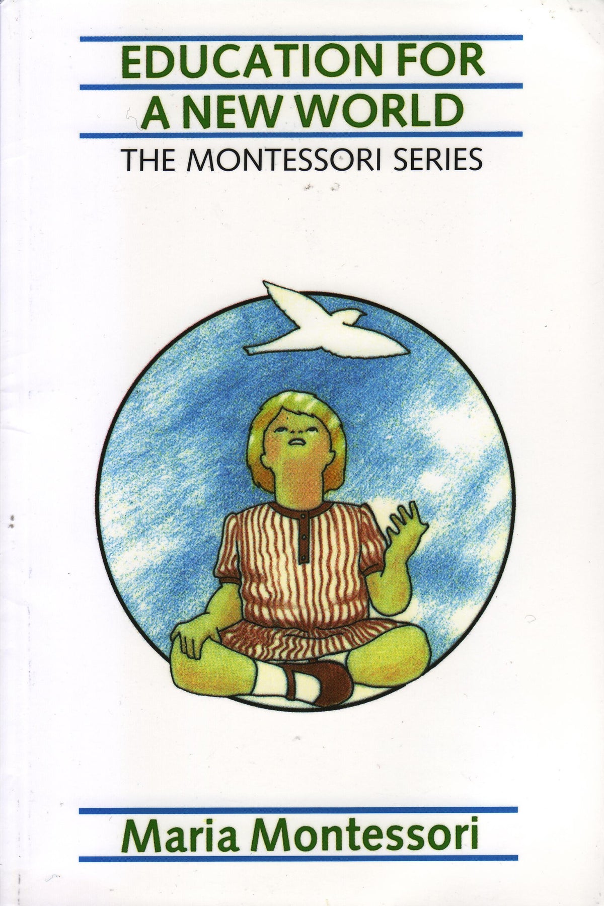 Education for a New World (The Montessori Series, Volume 5)