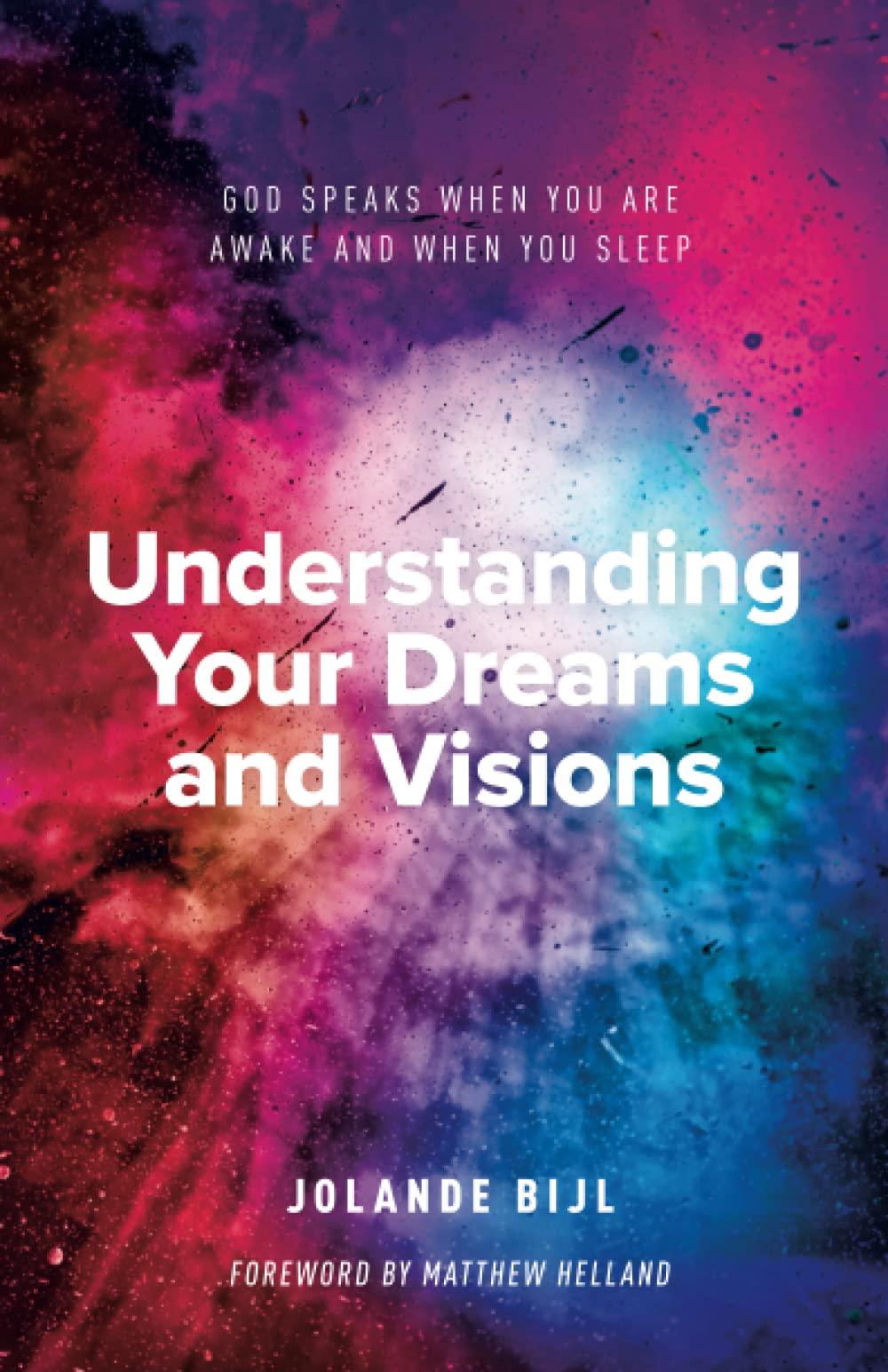 Understanding Your Dreams and Visions: God speaks when you are awake and when you sleep - 1615