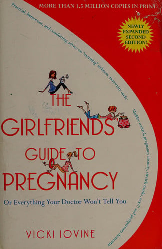 The girlfriends' guide to pregnancy