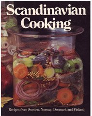 Scandinavian cooking: Recipes from Sweden, Norway, Denmark and Finland