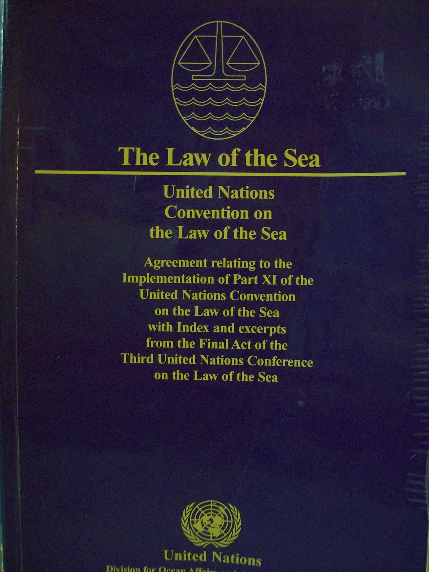 United Nations Convention on the Law of the Sea: Agreement Relating to the Implementation of Part Xi of the United Nations Convention on the Law of ... of the Sea Series Incl Law of Sea Bulletin)
