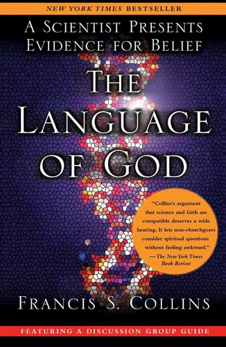 The Language of God A Scientist Presents Evidence for Belief