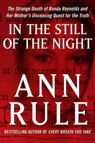 In the Still of the Night The Strange Death of Ronda Reynolds and Her Mother's Unceasing Quest for the Truth