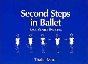 Second Steps in Ballet: Basic Center Exercises
