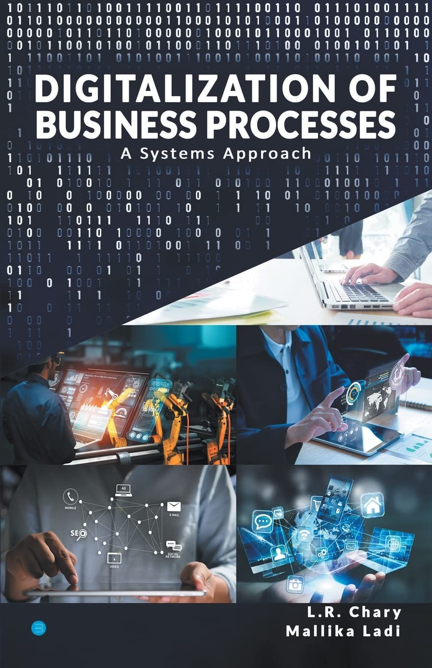 DIGITALIZATION OF BUSINESS PROCESSES - A Systems Approach.
