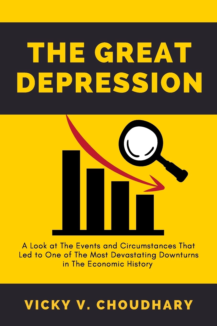 The Great Depression: A Look at The Events and Circumstances That Led to One of The Most Devastating Downturns in The Economic History