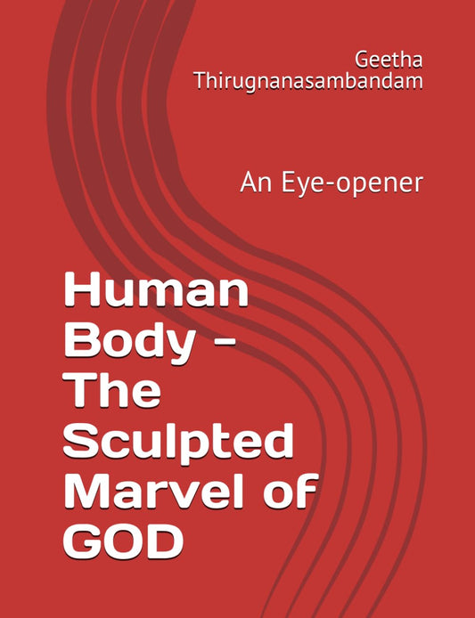 Human Body- The Sculpted Marvel of God: An Eye-opener