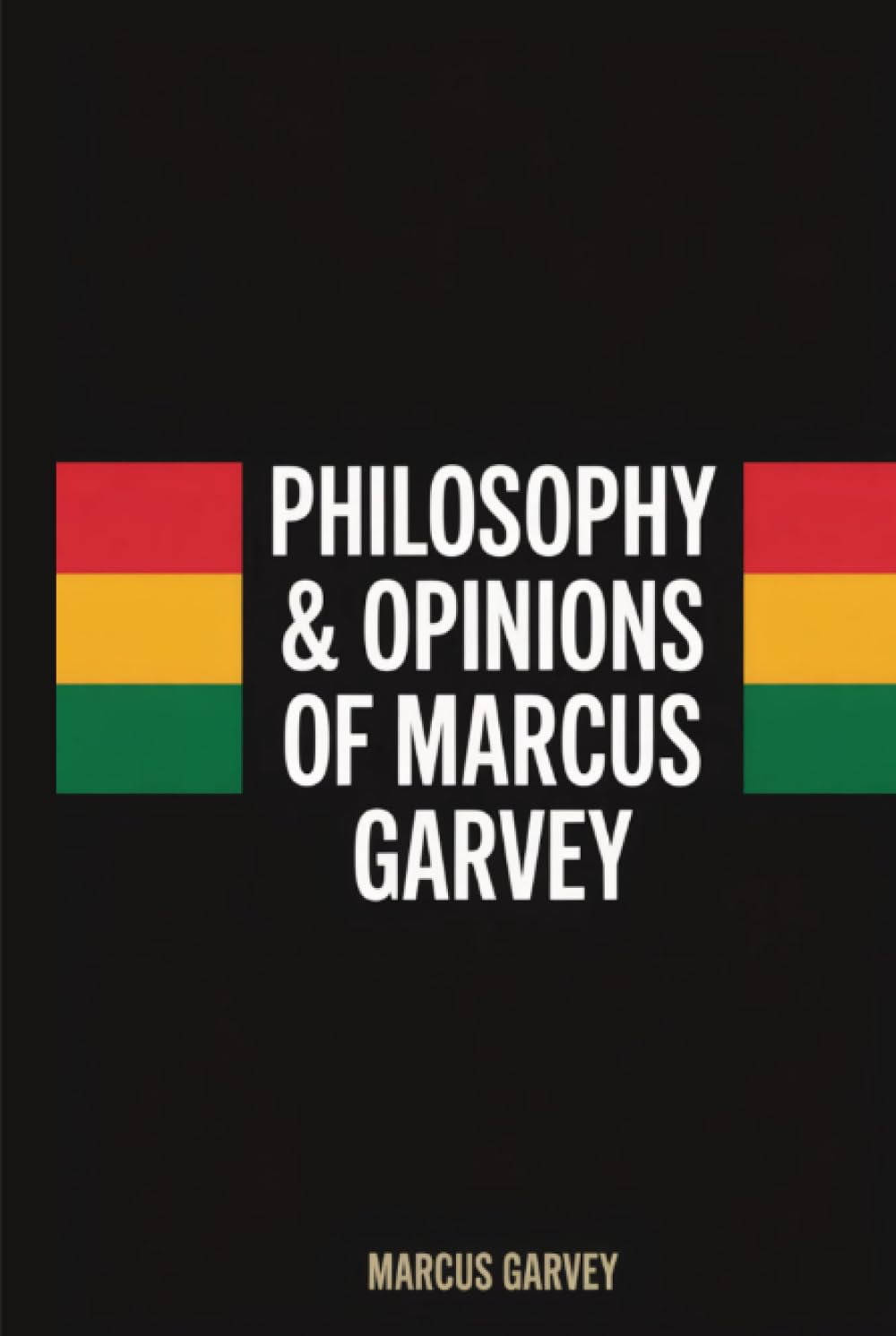 Philosophy & Opinions Of Marcus Garvey