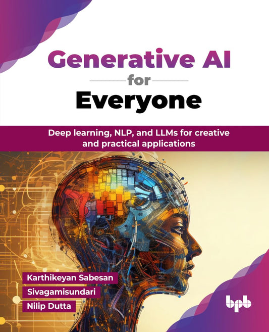 Generative AI for Everyone: Deep learning, NLP, and LLMs for creative and practical applications (English Edition) - 5525