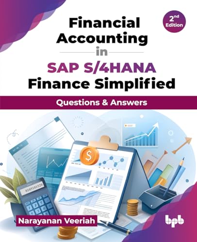 Financial Accounting in SAP S/4HANA Finance Simplified: Questions & Answers - 2nd Edition - 9793