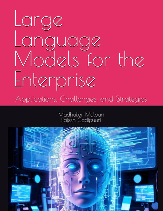 Large Language Models for the Enterprise: Applications, Challenges, and Strategies - 1884