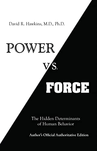 Power Vs Force: The Hidden Determination of HumanBehaviour [Paperback] [Jan 01, 2010] Hawkins; David R. - 2942