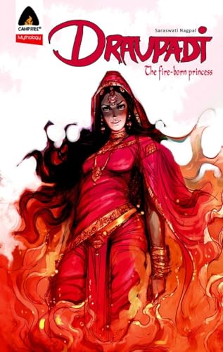 Draupadi: Fire-Born Princess: Campfire Mythology Line (Campfire Graphic Novels)