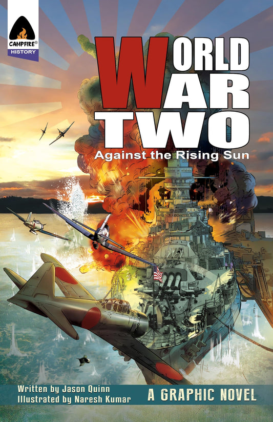 World War Two: Against The Rising Sun (Campfire Graphic Novels) - 8402