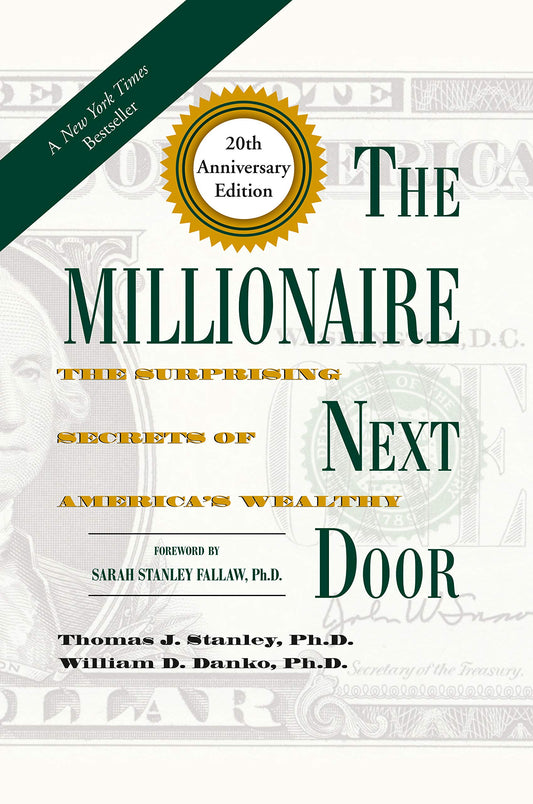 The Millionaire Next Door: The Surprising Secrets of America's Wealthy, 20th Anniversary Edition - 3332