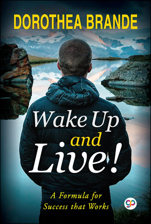 Wake Up and Live! (Dorothea Brande)