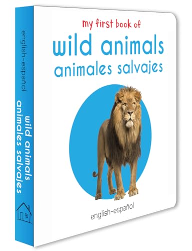 My First Book of Wild Animals - Animales Salvajes: My First English-Spanish Board Book (English and Spanish Edition)
