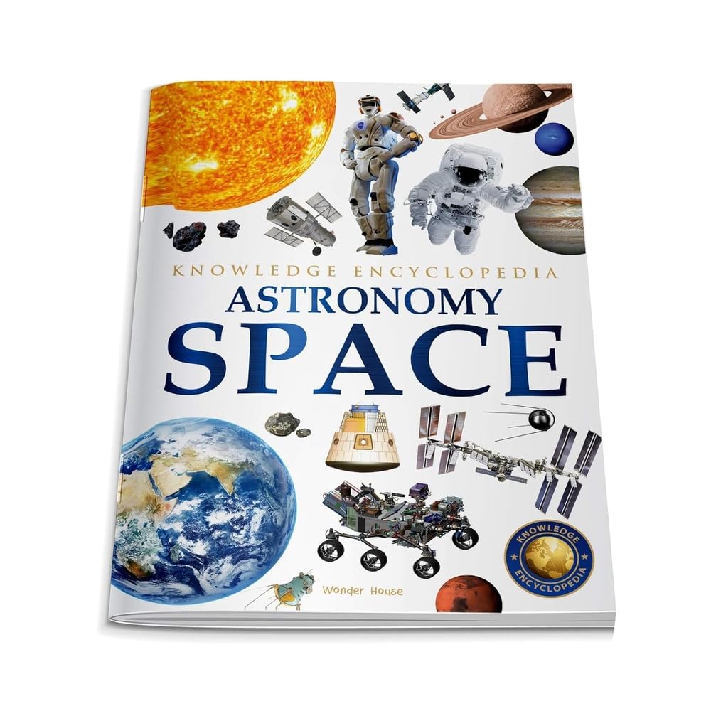 Space - Astronomy: Knowledge Encyclopedia For Children