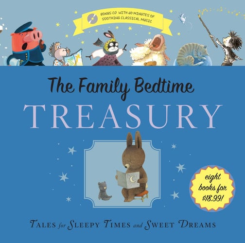 The family bedtime treasury: tales for sleepy times and sweet dreams