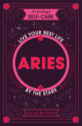 Astrology Self-Care: Aries Live Your Best Life by the Stars