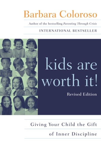 Kids are worth it! giving your child the gift of inner discipline